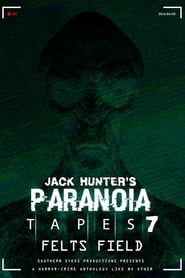 Affiche de Paranoia Tapes 7: Felts Field