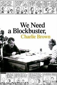 We Need a Blockbuster, Charlie Brown 2008 streaming