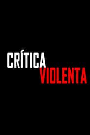 Crítica Violenta (2016)