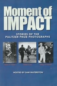 Image Moment of Impact: Stories of the Pulitzer Prize Photographs 1999