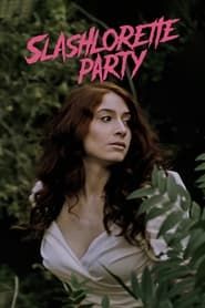 Slashlorette Party series tv