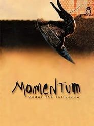 Momentum: Under the Influence (2001)