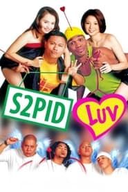 watch S2pid Luv
