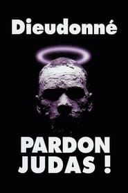 Dieudonné - Pardon Judas ! 2000 streaming