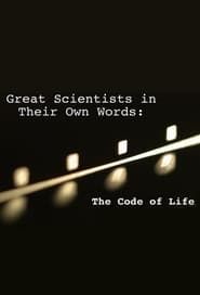 Great Scientists in Their Own Words: The Code of Life series tv