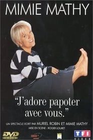 Mimie Mathy - J'adore papoter avec vous 2002 streaming