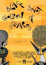 Black Snot & Golden Squares series tv