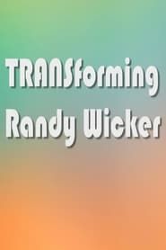 TRANSforming Randy Wicker series tv