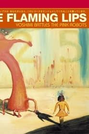 The Flaming Lips: Yoshimi Battles The Pink Robots 5.1 series tv