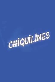 watch Chiquilines
