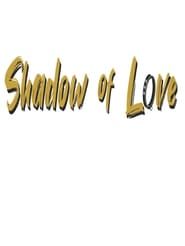 Shadow of Love series tv