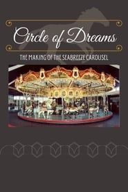 Circle of Dreams: The Making of the Seabreeze Carousel series tv