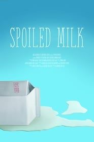 Spoiled Milk (2019)