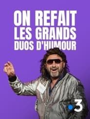 On refait les grands duos d'humour 2018 streaming