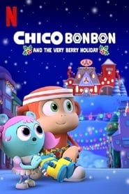 Chico Bon Bon and the Very Berry Holiday series tv