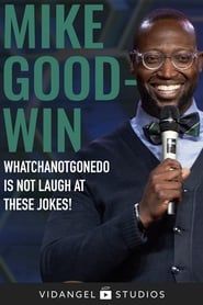 Image Mike Goodwin: Whatchanotgonedo is Just Laugh at These Jokes! 2020