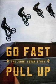 Go Fast Pull Up: The Jimmy LeVan Story 