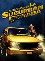 El regreso de la suburban dorada 1998 streaming