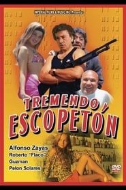 Tremendo Escopetón series tv