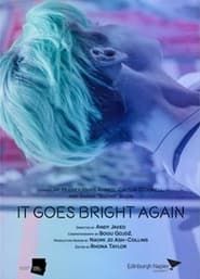 It Goes Bright Again 2019 streaming