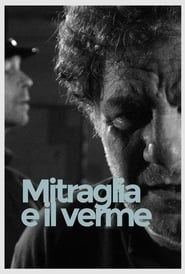 Mitraglia e il verme (2005)