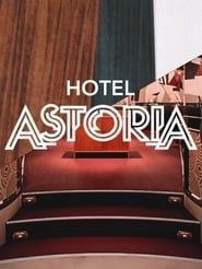 Hotel Astoria series tv