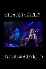 Sleater-Kinney: Live from Austin, TX series tv