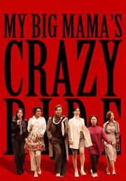 My Big Mama's Crazy Ride 2021 streaming