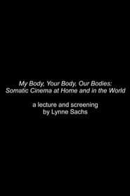 Image My Body, Your Body, Our Bodies: Somatic Cinema at Home and in the World - an Expanded Cinema Screening and Talk by Lynne Sachs 2020