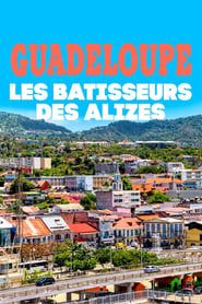 Guadeloupe, les bâtisseurs des alizés series tv