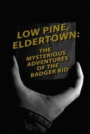 Low Pine, Eldertown: The Mysterious Adventures of the Badger Kid-hd