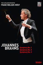 Johannes Brahms - Symphony No.1, 2 & 3 (The Cleveland Orchestra) series tv