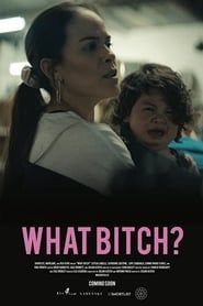 What Bitch? series tv
