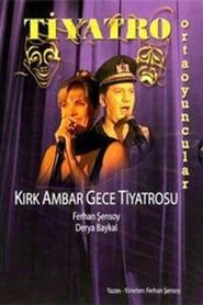 Kırk Ambar Gece Tiyatrosu 1994 streaming