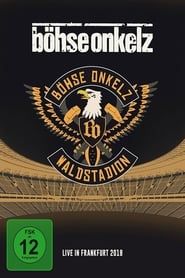 watch Böhse Onkelz: Waldstadion - Live in Frankfurt 2018