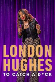 London Hughes: To Catch A D*ck series tv