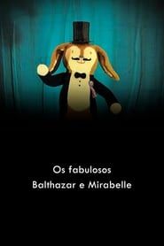 Os fabulosos Balthazar e Mirabelle series tv