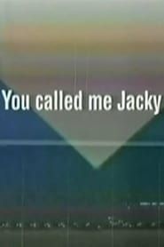 You Called Me Jacky series tv