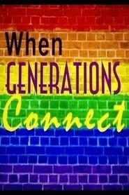 When Generations Connect: LGBT Youth & Elders series tv