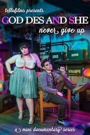 God Des & She: Never Give Up series tv