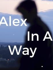 Alex in a Way series tv