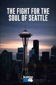 Image The Fight for the Soul of Seattle