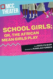 Image School Girls; Or, The African Mean Girls Play 2020