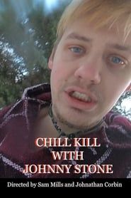 Affiche de Chill Kill with Johnny Stone