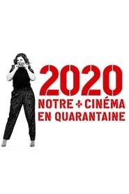 2020 : notre cinéma en quarantaine (2020)