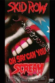 Skid Row: Oh Say Can You Scream 1990 streaming