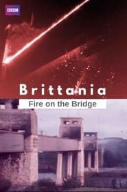 Image Britannia's Burning: Fire on the Bridge