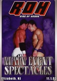 ROH: Main Event Spectacles (2003)