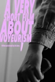 A Very Short Film About Voyeurism series tv