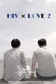 HIV × Love? series tv
